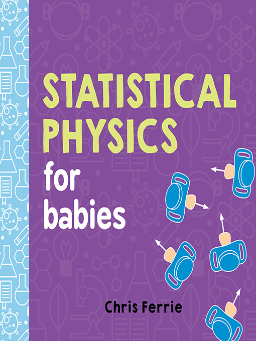 Chris Ferrie创作的Statistical Physics for Babies作品的详细信息 - 可供借阅